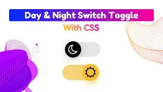 CSS Custom Checkbox | Day Night Mode | Toggle Button Using HTML & CSS
