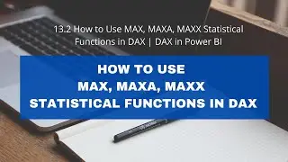 13.2 How to Use MAX, MAXA, MAXX Statistical Functions in DAX | DAX in Power BI