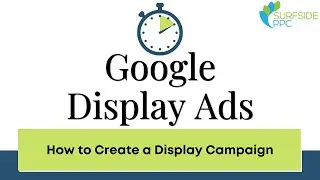 Google Display Ads - Quick Campaign Creation For Beginners - Marketing10