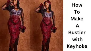 How to make a bustier with a keyhole neckline