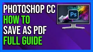 How to Save As PDF in Photoshop CC (2024) |  Export File as PDF!