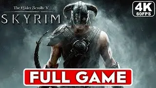 SKYRIM Gameplay Walkthrough FULL GAME [4K 60FPS PC ULTRA] - No Commentary