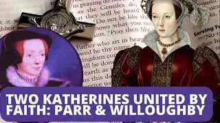 Two Katherines of the Tudor Era: A Story of Friendship and Faith