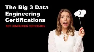 The Top 3 Data Engineering Certifications