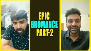 Epic Bromance part-2 || Abhinav Gomatam With Sai Sushanth Reddy