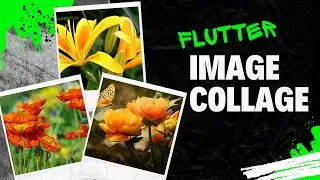 Flutter - Image Collage | Image Collage using Flutter in details [2022]
