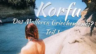 Korfu Doku - Die schönsten Strände und Städte Teil 1 - 12 Tipps für euren perfekten Urlaub 🏖️☀️
