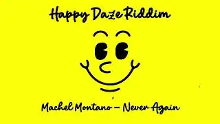 Machel Montano - Never Again (Official Audio) | Happy Daze Riddim | Soca 2023