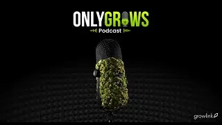 Growlink: Only Grows Podcast Trailer