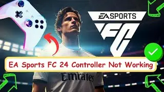 How To Fix EA Sports FC 24 Controller/Gamepad Not Working - Easy Fixed (2023)