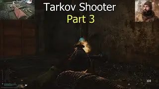 Tarkov Shooter Part 3