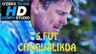 6 FUT CHUQURLIKDA HD  6 ФУТ ЧУКУРЛИКДА HD O'ZBEK TILIDA uzmp4 studio
