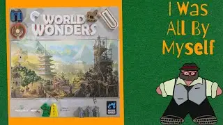 I Can Build You The World. Wonder, Wooden, Splendid - World Wonders Solo Play