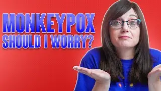 Monkeypox virus - should I worry????