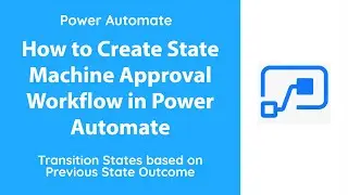 PowerAutomate - How to build a State machine workflow