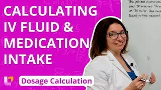 Calculating IV Fluid and Medication Intake: Dosage Calculation for Nursing Students | 