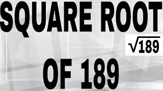 SQUARE ROOT OF 189