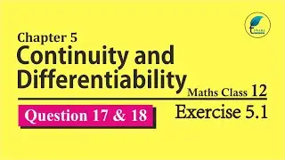 NCERT Solutions for Class 12 Maths Chapter 5 Exercise 5.1 Question 17, 18