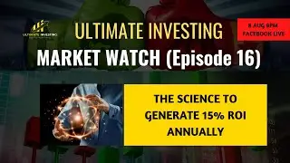 UNLOCKING THE SCIENCE TO GENERATING 15% ANNUALLY FROM THE STOCK MARKET - MARKET WATCH EPISODE 16