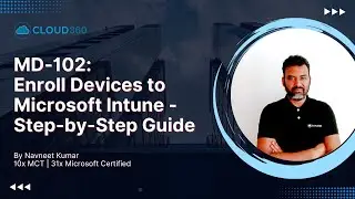 MD-102: Enroll Devices to Microsoft Intune