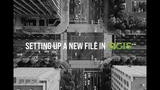 Video 1 I Setting up a file in QGIS - Project Coordinates