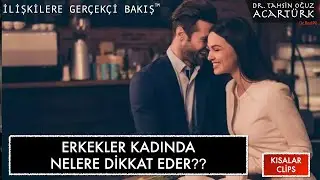Erkekler Kadında Nelere Dikkat Eder??  (S245)| Dr. TOA Kısalar