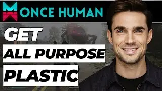 How To Get ALL PURPOSE PLASTIC In Once Human (2024 Updated)