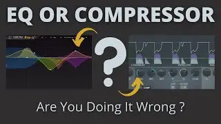 EQ or Compressor - Which To Use First ?