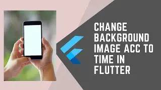 CHANGE BACKGROUND IMAGE ACCORDING TO TIME IN FLUTTER || JOOKATE'S FLUTTER