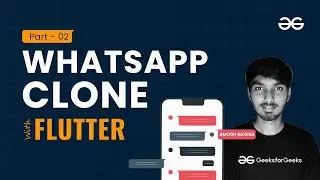 WhatsApp Clone Part 2 | Flutter for Beginners | GeeksforGeeks Development