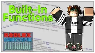 Beginner's Roblox Scripting Tutorial #11 - Built-In Functions (Beginner to Pro 2019)