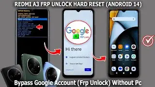 Xiaomi Redmi A3 Hard Reset - Bypass Google Account (FRP Unlock) Android 14 🔓 Frp Bypass Without PC ✅