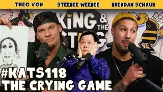The Crying Game featuring Steebee Weebee | King and the Sting w/ Theo Von & Brendan Schaub 