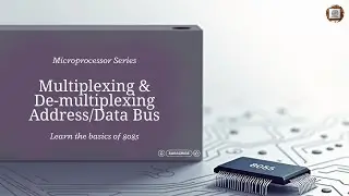 Multiplexing & Demultiplexing Address/Data Bus in 8085: Detailed Explanation | Microprocessor