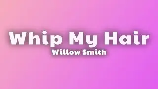 Willow Smith - Whip My Hair (Lyrics)