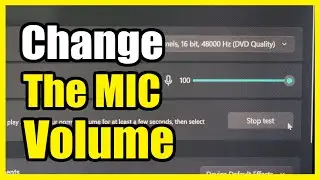 How to Increase or Decrease the Volume of your Microphone on Windows 11 PC (Settings Tutorial)