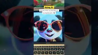 Asking AI: show me a panda in sunglasses 🐼