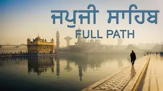 Japji Sahib Full Path | Bhai Sukhjeet Singh | Nitnem |  Gurbani Kirtan