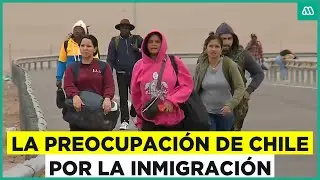 Inmigración: Chile es el país más preocupados por el control fronterizo en Latinoamérica