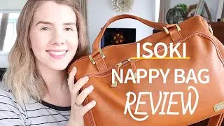 ISOKI DOUBLE ZIP SATCHEL NAPPY BAG REVIEW | DIAPER BAG