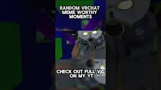 RANDOM VRCHAT MEME MOMENTS! 
