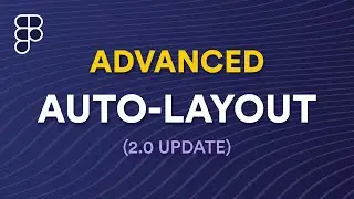 Figma / Advanced Auto Layout (2.0 Update)