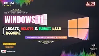 How to Create Delete and Modify a User Account in Windows 11 | Ethica Cyber