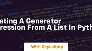 Creating a generator expression from a list in python