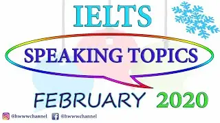 IELTS Speaking Topics - February, 2020