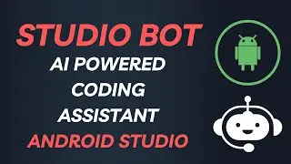 How to use Studio Bot - the new AI Code Assistant in Android Studio