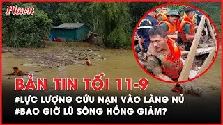 Bản tin tối 11-9: Mở đường để đưa lực lượng vào tìm kiếm - PLO