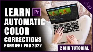 Effortless Color Correction: Premiere Pro 2022 Automatic Color Correction Guide