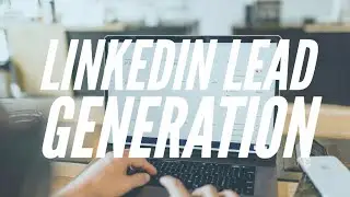 LinkedIn  Prospect/Lead Generation Workflow