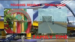 Touring ke Kota Rengat - Tembilahan